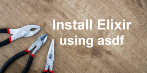 Install Elixir using asdf - Thinking Elixir