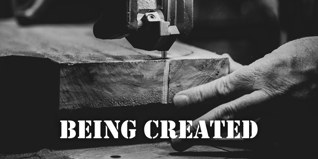 Being created
